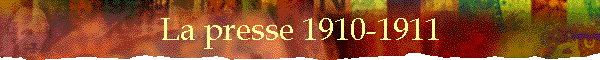 La presse 1910-1911