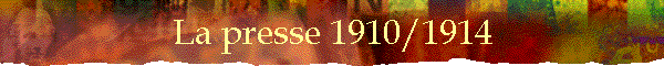 La presse 1910/1914