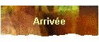 Arriv�e