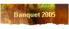 Banquet 2005