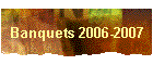 Banquets 2006-2007