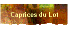 Caprices du Lot