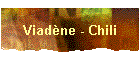 Viad�ne - Chili