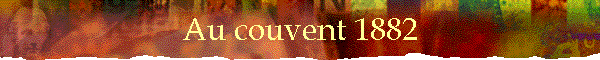 Au couvent 1882