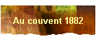Au couvent 1882