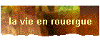 la vie en rouergue