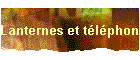 Lanternes et t�l�phones