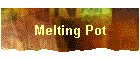 Melting Pot