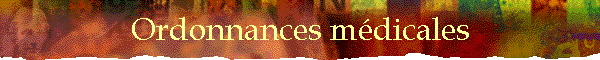 Ordonnances m�dicales