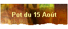 Pot du 15 Ao�t