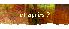 et apr�s ?