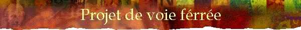 Projet de voie f�rr�e